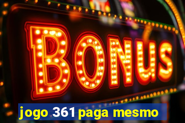 jogo 361 paga mesmo